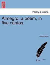 Almegro; A Poem, in Five Cantos.