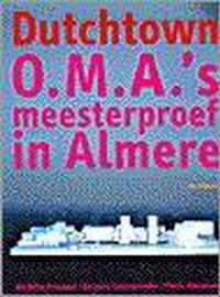 Dutchtown: O.M.A.'s meesterproef in Almere