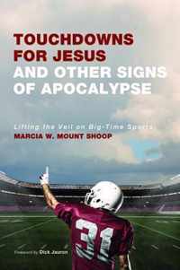 Touchdowns for Jesus and Other Signs of Apocalypse