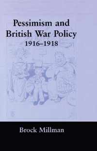 Pessimism and British War Policy, 1916-1918