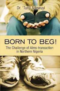 Born to Beg! The Challenge of Alms-transaction in Northern Nigeria