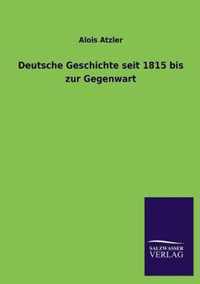 Deutsche Geschichte seit 1815 bis zur Gegenwart