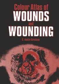 Colour Atlas of Wounds and Wounding