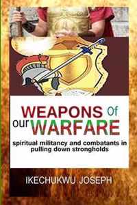 Weapons of Our Warfare