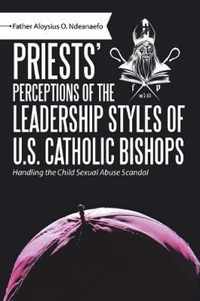 Priests' Perceptions of the Leadership Styles of U.S. Catholic Bishops