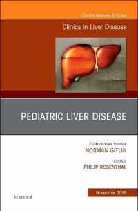 Pediatric Hepatology, An Issue of Clinics in Liver Disease