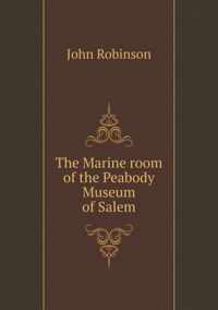 The Marine room of the Peabody Museum of Salem