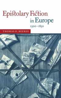 Epistolary Fiction in Europe, 1500-1850