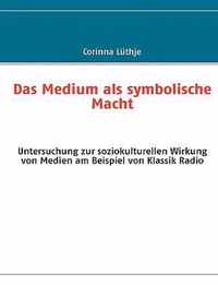 Das Medium als symbolische Macht