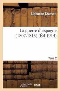 La Guerre d'Espagne (1807-1813). Tome 2