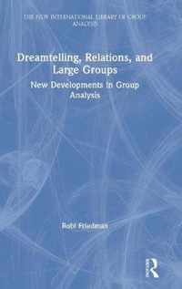 Dreamtelling, Relations, and Large Groups