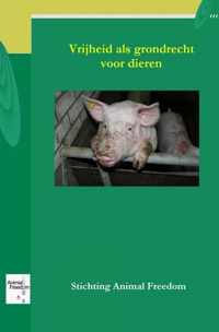 Vrijheid is een grondrecht voor dieren