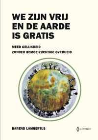 We zijn vrij en de aarde is gratis - Barend Lambertus - Paperback (9789464067149)