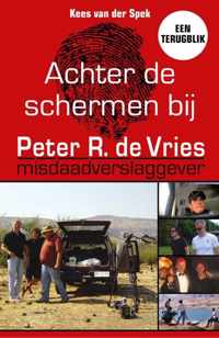 Achter de schermen bij Peter R. de Vries - Een terugblik