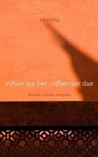 Vijftien jaar hier, vijftien jaar daar - Job Honig - Paperback (9789402118506)