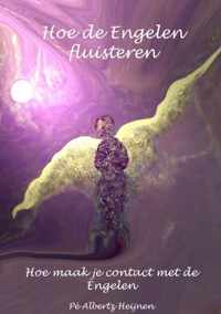 Hoe de Engelen fluisteren - Pé Albertz Heijnen - Paperback (9789462546042)