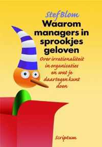 Waarom managers in sprookjes geloven