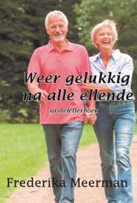 Weer gelukkig na alle ellende - Groteletterboek - Frederika Meerman - Paperback (9789462603011)