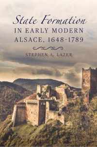 State Formation in Early Modern Alsace, 1648-1789