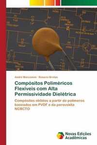 Compositos Polimericos Flexiveis com Alta Permissividade Dieletrica