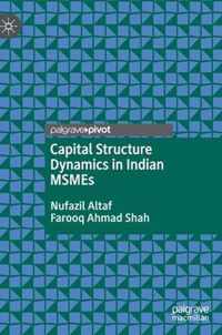 Capital Structure Dynamics in Indian MSMEs