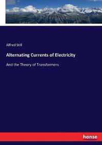 Alternating Currents of Electricity