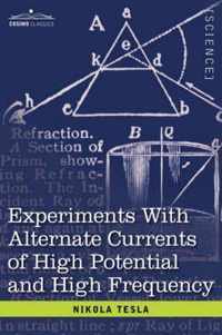 Experiments with Alternate Currents of High Potential and High Frequency