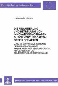 Die Finanzierung Und Betreuung Von Innovationsvorhaben Durch Venture Capital Gesellschaften