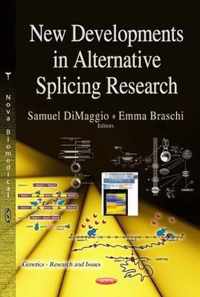 New Developments in Alternative Splicing Research