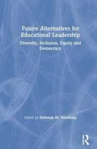 Future Alternatives for Educational Leadership