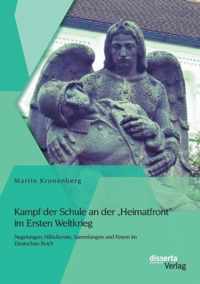 Kampf der Schule an der Heimatfront im Ersten Weltkrieg: Nagelungen, Hilfsdienste, Sammlungen und Feiern im Deutschen Reich