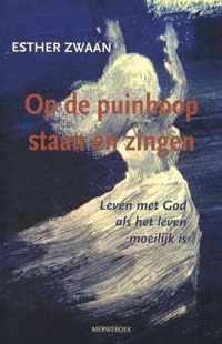 Op de puinhoop staan en zingen