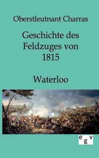 Geschichte des Feldzuges von 1815 - Waterloo