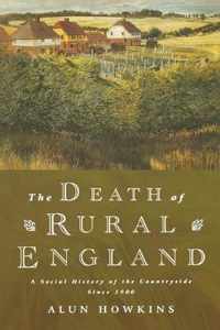 The Death of Rural England: A Social History of the Countryside Since 1900