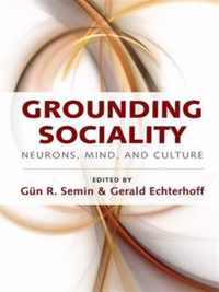 Grounding Sociality: Neurons, Mind, and Culture