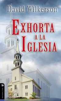 David Wilkerson exhorta a la iglesia