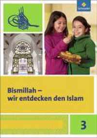 Bismillah 3. Arbeitsheft. Wir entdecken den Islam