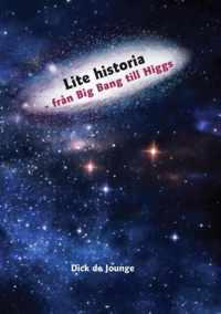 Lite historia - fran Big Bang till Higgs