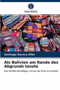 Als Bolivien am Rande des Abgrunds tanzte