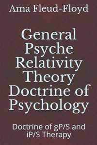 General Psyche Relativity Theory Doctrine of Psychology