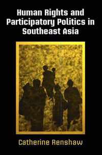 Human Rights and Participatory Politics in Southeast Asia