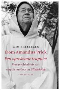 Dom Amandus Prick, een sprekende trappist