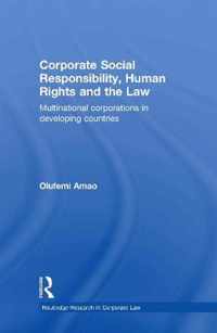 Corporate Social Responsibility, Human Rights and the Law