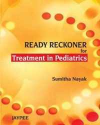 Ready Reckoner for Treatment in Pediatrics