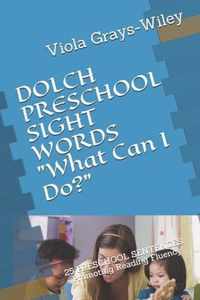 DOLCH PRESCHOOL SIGHT WORDS What Can I Do?