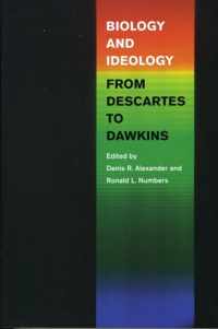 Biology and Ideology from Descartes to Dawkins