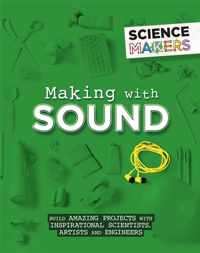 Making with Sound Science Makers