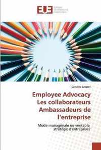 Employee AdvocacyLes collaborateurs Ambassadeurs de l'entreprise