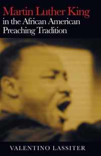 Martin Luther King in the African American Preaching Tradition