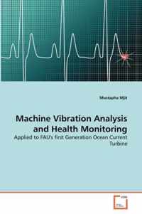 Machine Vibration Analysis and Health Monitoring